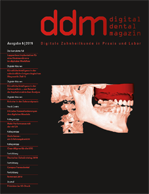 Digital Dental Magazin Ausgabe 6 | 2019